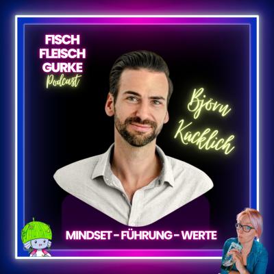 Fischfleischgurken-Podcast - ein Podcast von Björn Kücklich dem Coach für Führungskräfte