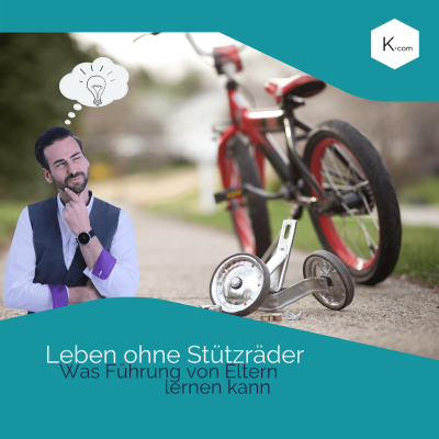 Impuls für Führungskräfte: Was können Führungskräfte von Eltern lernen? - ein Artikel von Björn Kücklich von Björn Kücklich Coaching dem New Leadership Coach