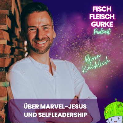 Fischfleischgurken-Podcast Vol.2 - ein Podcast von Björn Kücklich dem Coach für Führungskräfte