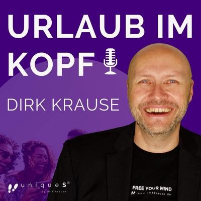 Urlaub im Kopf - Einfach mal anders denken - ein Podcast von Björn Kücklich dem Coach für Führungskräfte