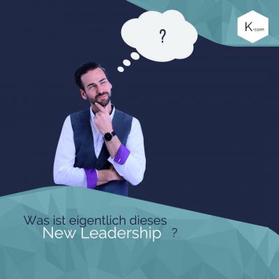 New Leadership: Moderne Führung und was Du darüber wissen solltest - ein Artikel von Björn Kücklich von Björn Kücklich Coaching dem New Leadership Coach
